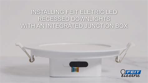 2700k 4 led install into junction box|How to Install LED Recessed Downlights with Integrated J.